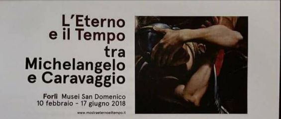 Michelangelo e Caravaggio in mostra a Forlì: al via il percorso che racconta l’Eterno ed il Tempo